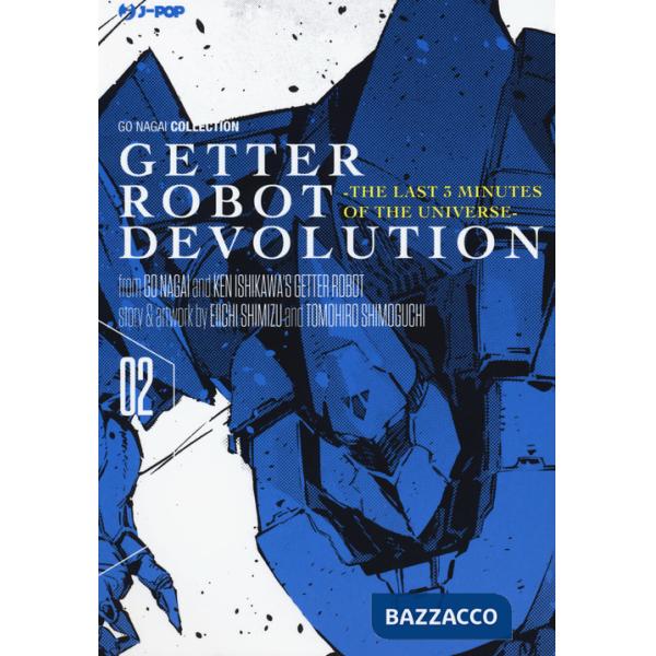 Getter robot devolution. The last 3 minutes of the universe. Vol. 2