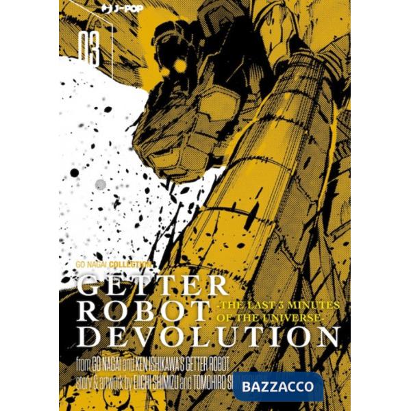 Getter robot devolution. The last 3 minutes of the universe. Vol. 3