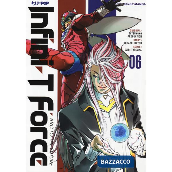 Infini-T Force. Vol. 6