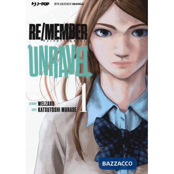 Re/member unravel. Vol. 1