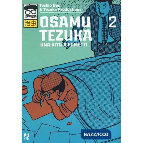 Osamu Tezuka. Una vita a fumetti. Vol. 2