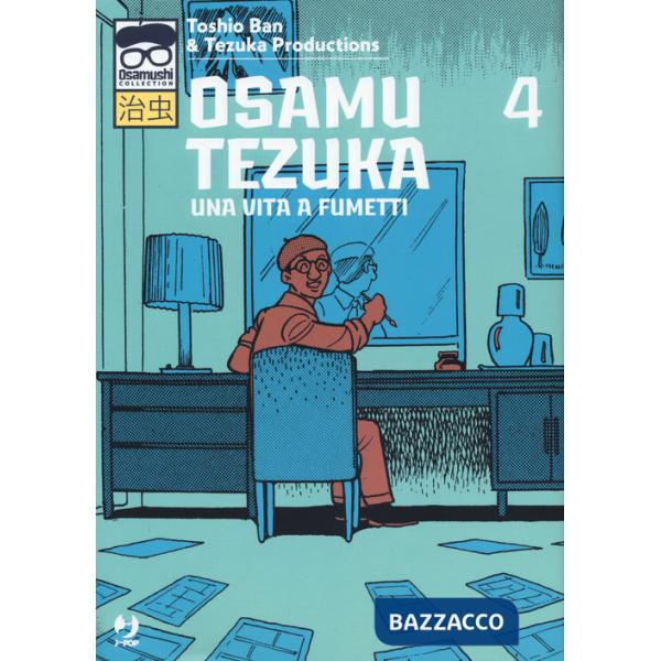 Osamu Tezuka. Una vita a fumetti. Vol. 4