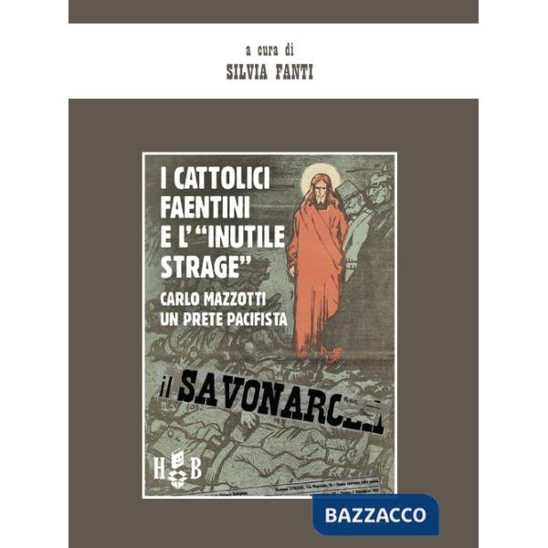 Cattolici faentini e "l'inutile strage". Carlo Mazzotti, un prete pacifista (I)