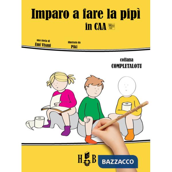 Imparo a fare la pipì, in CAA (Comunicazione Aumentativa Alternativa). Ediz. illustrata