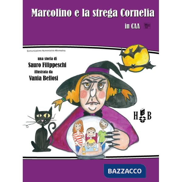 Marcolino e la strega Cornelia. Ediz. CAA