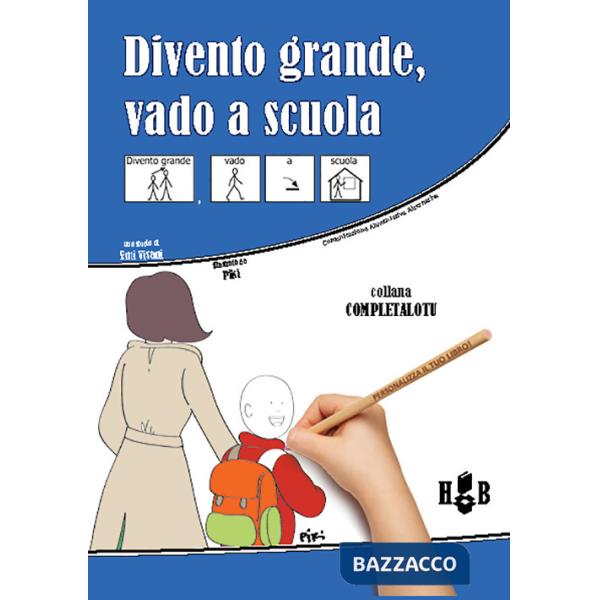 Divento grande, vado a scuola. Ediz. CAA