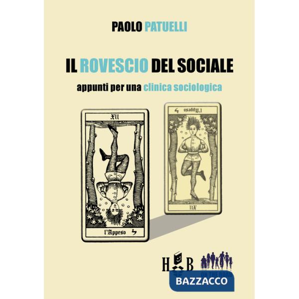 Rovescio del sociale. Appunti per una clinica sociologica (Il)