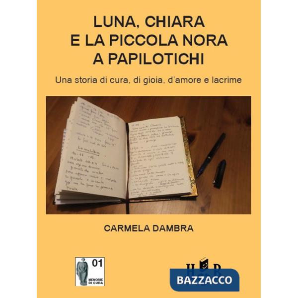 Luna, Chiara e la piccola Nora a Papilotichi. Una storia di cura, di gioia, d'amore e lacrime