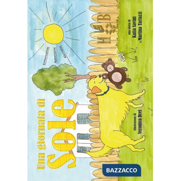 Giornata di Sole. In CAA (Comunicazione Aumentativa Alternativa). Ediz. a colori (Una)