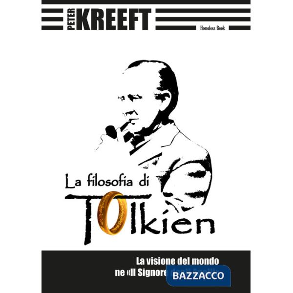 Filosofia di Tolkien. La visione del mondo ne «Il Signore degli Anelli» (La)