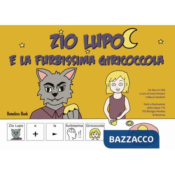 Zio Lupo e la furbissima Giricoccola. Ediz. CAA