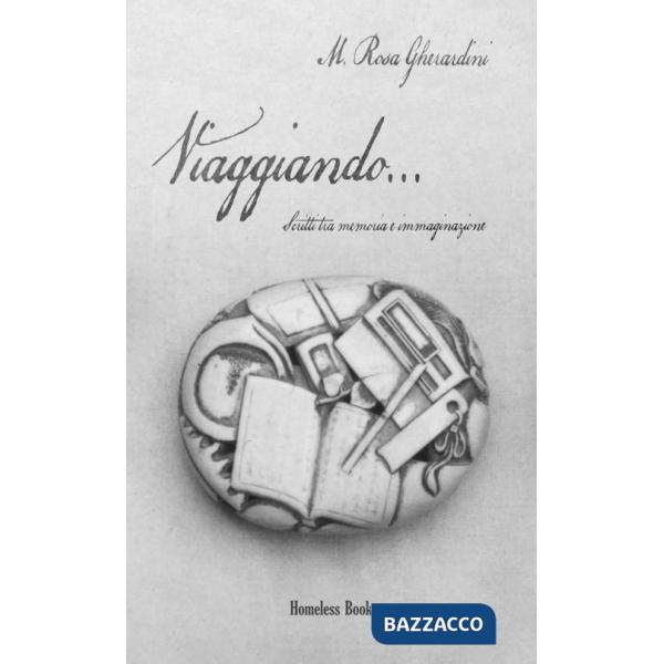 Viaggiando... scritti tra memoria e immaginazione