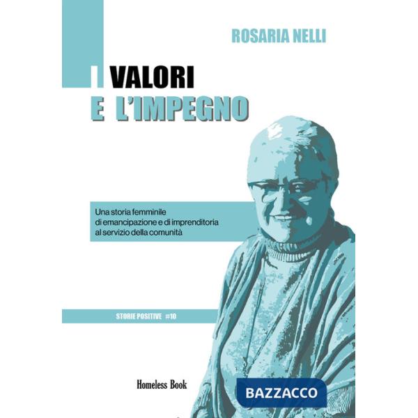 Valori e l'impegno. Una storia femminile di emancipazione e di imprenditoria al servizio della comunità (I)