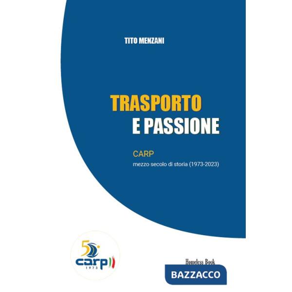Trasporto e passione. CARP mezzo secolo di storia (1973-2023)
