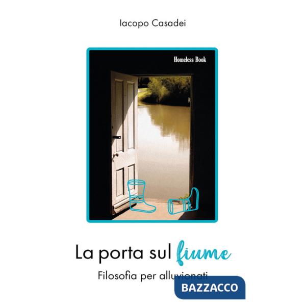 Porta sul fiume. Filosofia per alluvionati (La)
