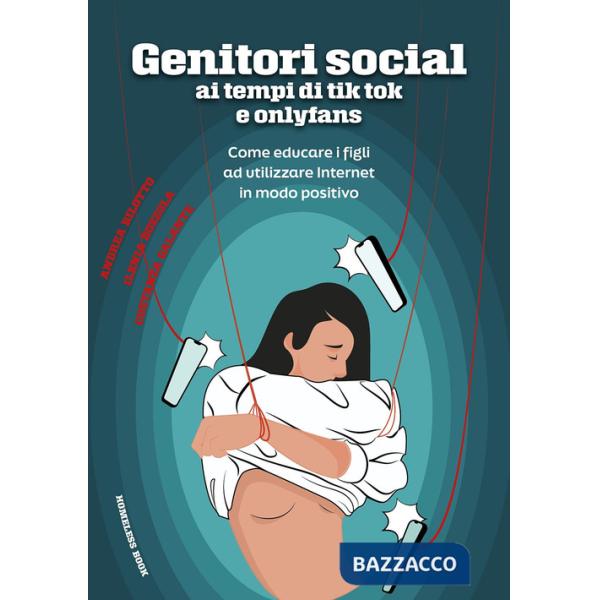 Genitori social ai tempi di tik-tok e onlyfans. Come educare i figli ad utilizzare internet in modo positivo