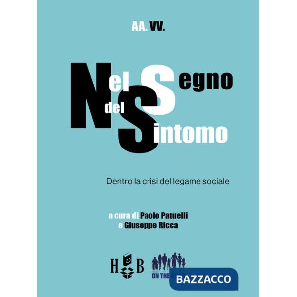 Nel segno del sintomo. Dentro la crisi del legame sociale