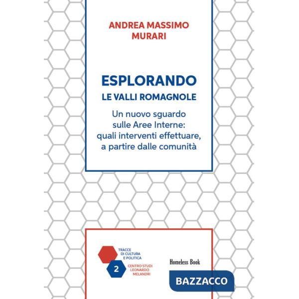 Esplorando le Valli Romagnole. Un nuovo sguardo sulle aree interne: quali interventi effettuare, a partire dalle comunità