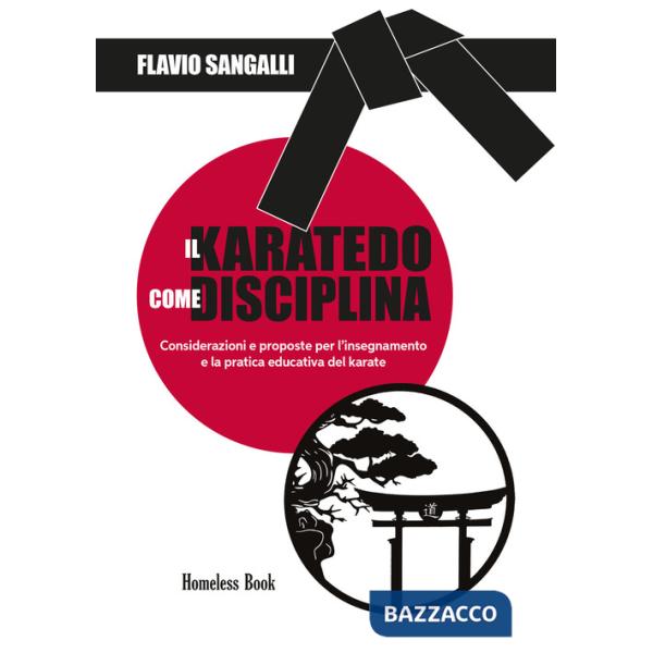 Karatedo come disciplina. Considerazioni e proposte per l'insegnamento e la pratica educativa del karate (Il)