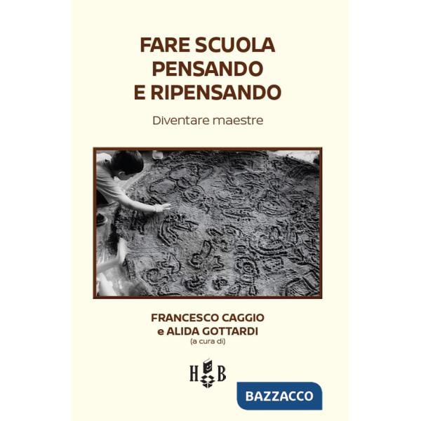Fare scuola pensando e ripensando. Diventare maestre