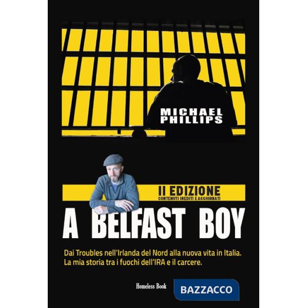 Belfast boy. Dai Troubles nell'Irlanda del Nord alla nuova vita in Italia. La mia storia tra i fuochi dell'IRA e il carcere. Edi