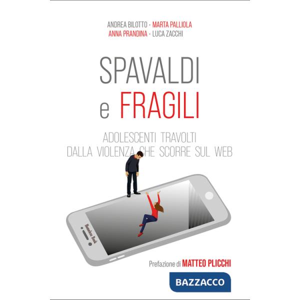 Spavaldi e fragili. Adolescenti travolti dalla violenza che scorre sul web