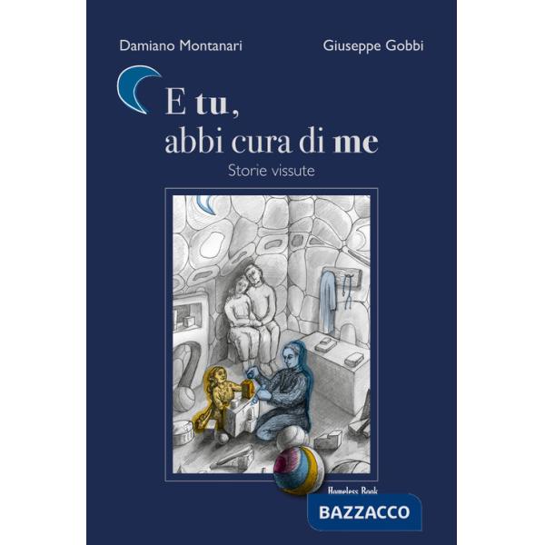 E tu, abbi cura di me. Storie vissute