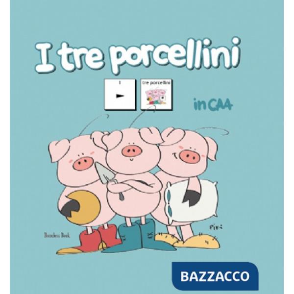 Tre porcellini in CAA. Nuova ediz. (I)