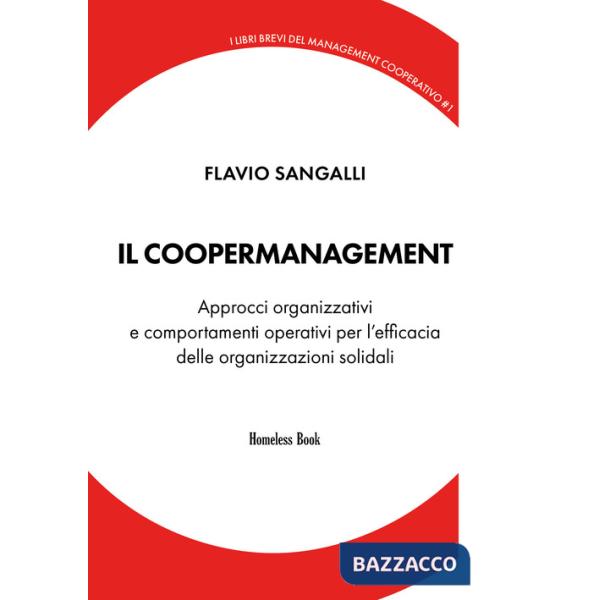 Coopermanagement. Modelli organizzativi e comportamenti operativi per l'efficacia delle organizzazioni solidali (Il)