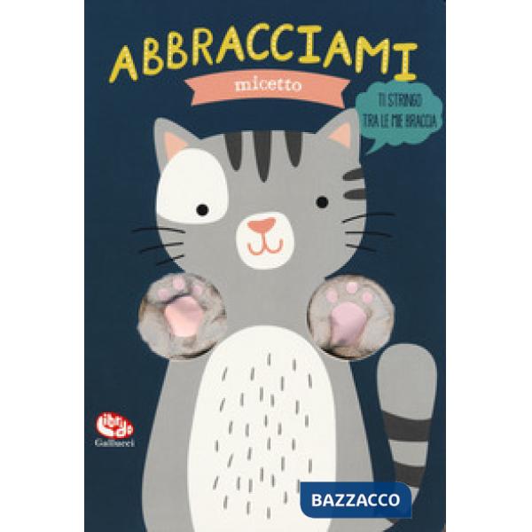 Abbracciami micetto