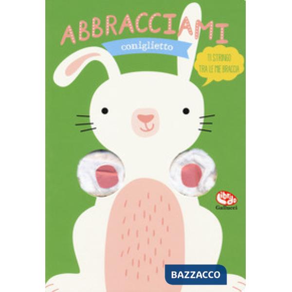Abbracciami coniglietto