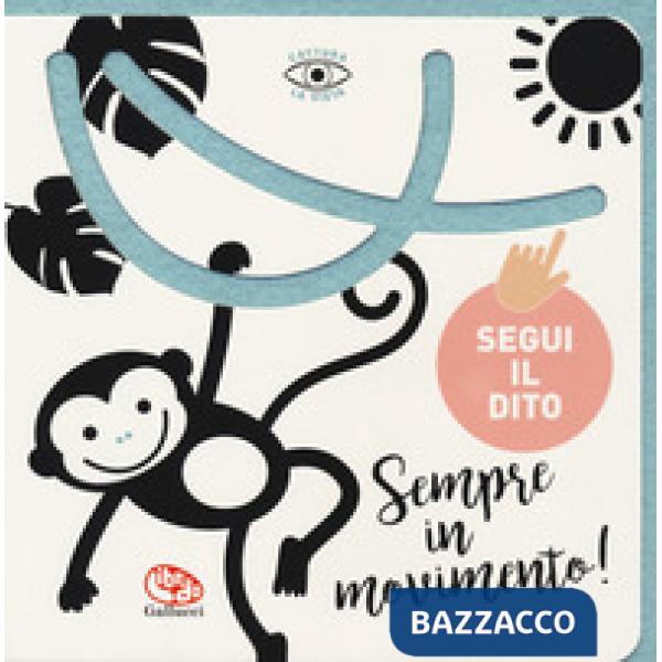 Sempre in movimento! Segui il dito. Ediz. a colori
