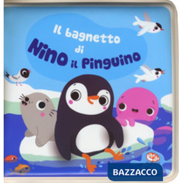 Bagnetto di Nino il pinguino. Impermealibri. Ediz. a colori. Con pupazzetto (Il)