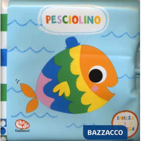 Pesciolino. Sprizza e spruzza. Gli impermealibri. Ediz. a colori