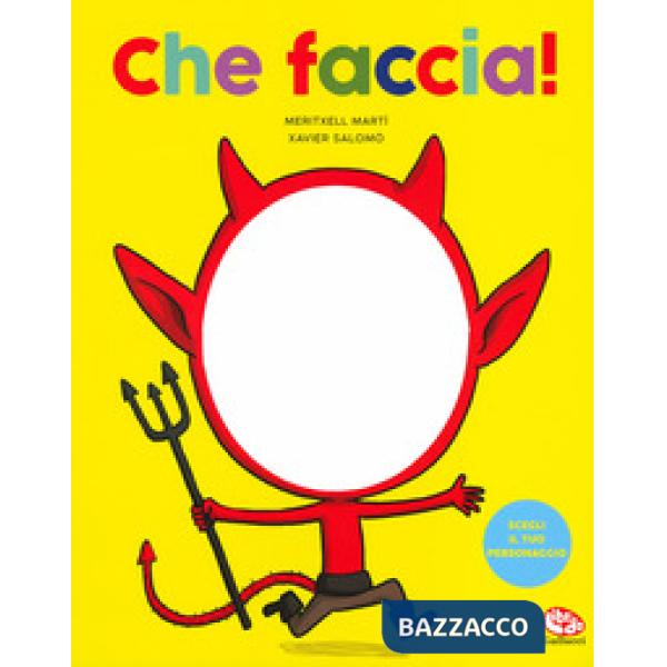 Che faccia! Ediz. a colori