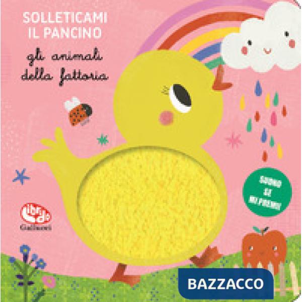 Animali della fattoria. Solleticami il pancino. Ediz. a colori (Gli)