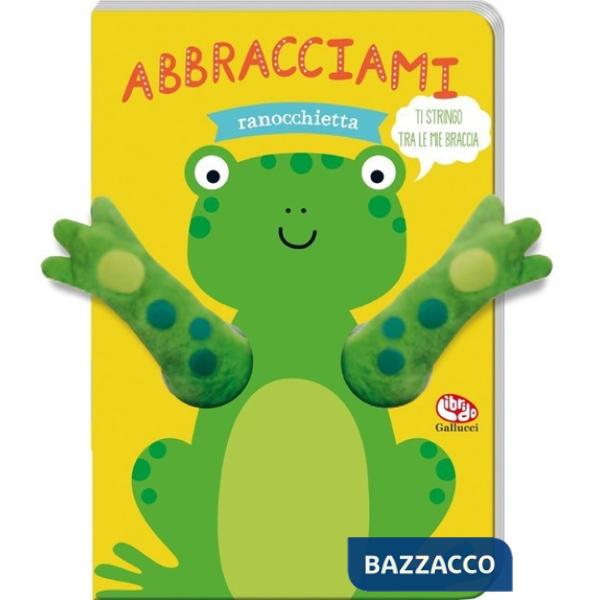 Abbracciami ranocchietta