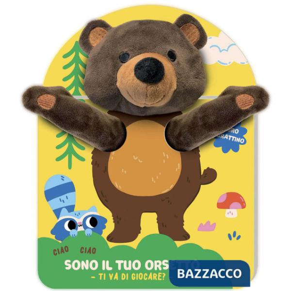 Sono il tuo orsetto. Ti va di giocare? Ediz. a colori