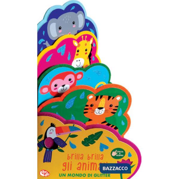 Brilla brilla. Gli animali. Ediz. a colori