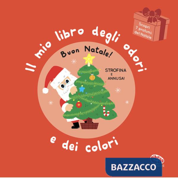 Buon Natale! Il mio libro degli odori e dei colori. Ediz. a colori