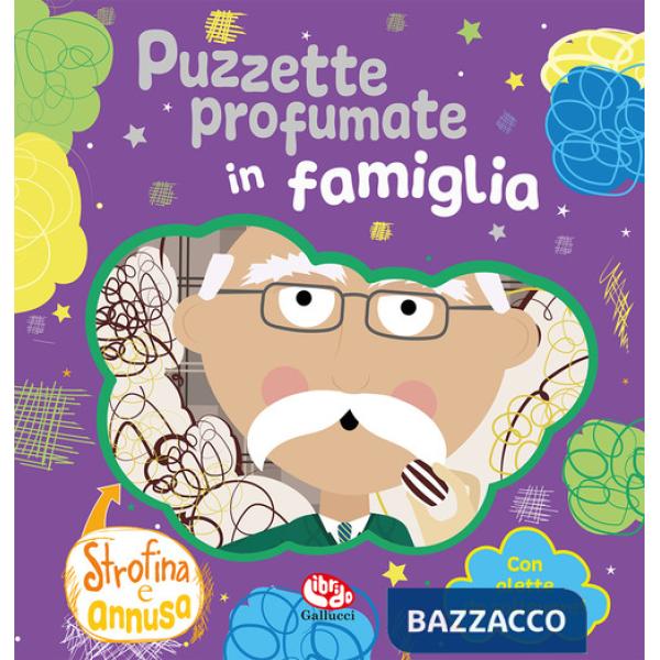 Puzzette profumate in famiglia. Strofina e annusa. Ediz. a colori