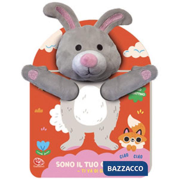 Sono il tuo coniglietto. Ti va di giocare? Ediz. a colori