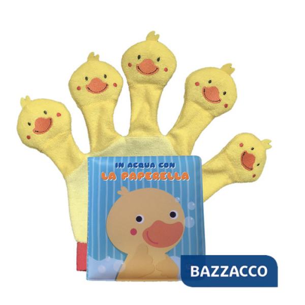 In acqua con la paperella. Libro guanto. Ediz. a colori. Con guanto-burattino