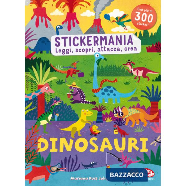 Dinosauri. Stickermania. Leggi, scopri, attacca, crea. Ediz. a colori