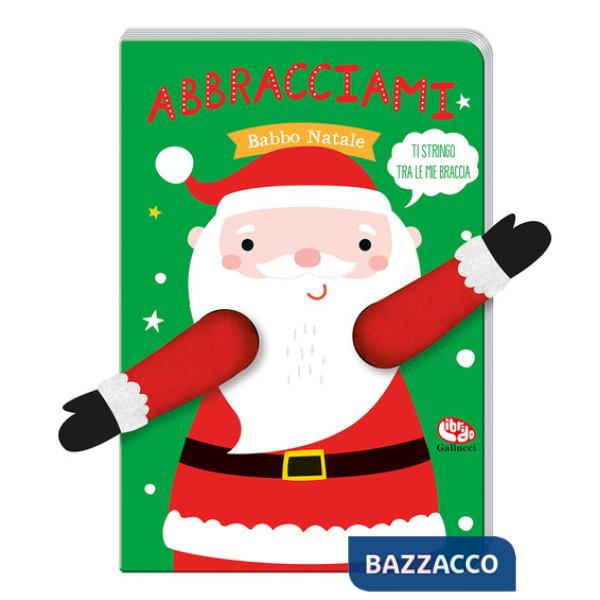 Abbracciami Babbo Natale. Ediz. a colori