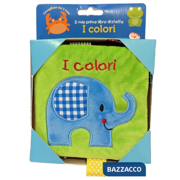 Colori. Il mio primo libro di stoffa. Ediz. a colori (I)