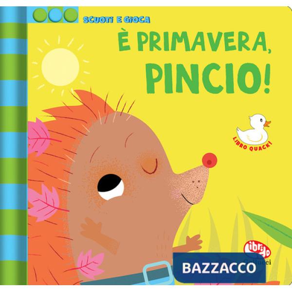 È primavera, Pincio! Scuoti e gioca. Ediz. a colori