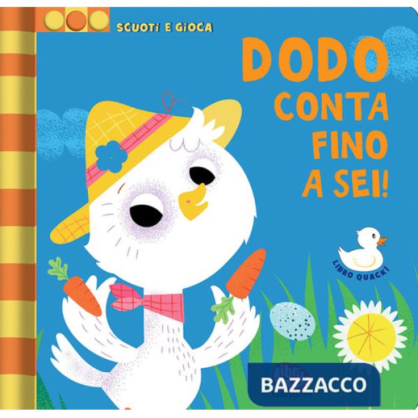Dodo conta fino a sei! Scuoti e gioca. Ediz. a colori