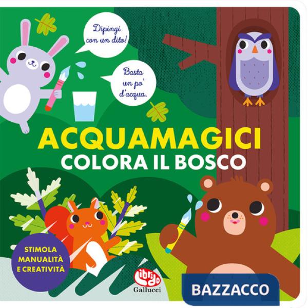 Colora il bosco. Acquamagici. Ediz. illustrata
