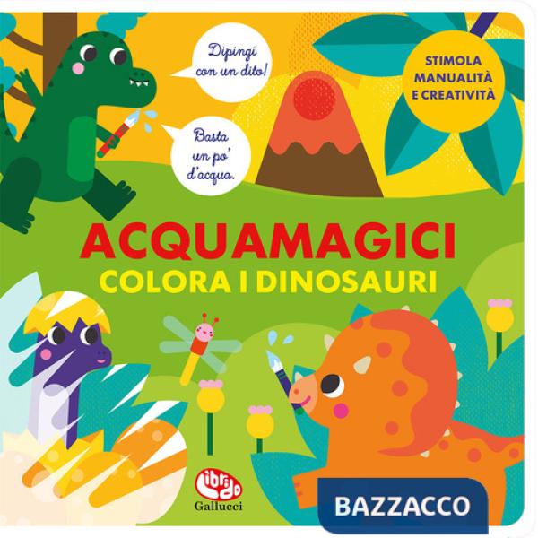 Colora i dinosauri. Acquamagici. Ediz. a colori